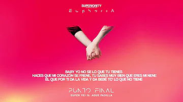 Super Yei x Agus Padilla - Punto Final [Official Lyric Video] EUPHORIA