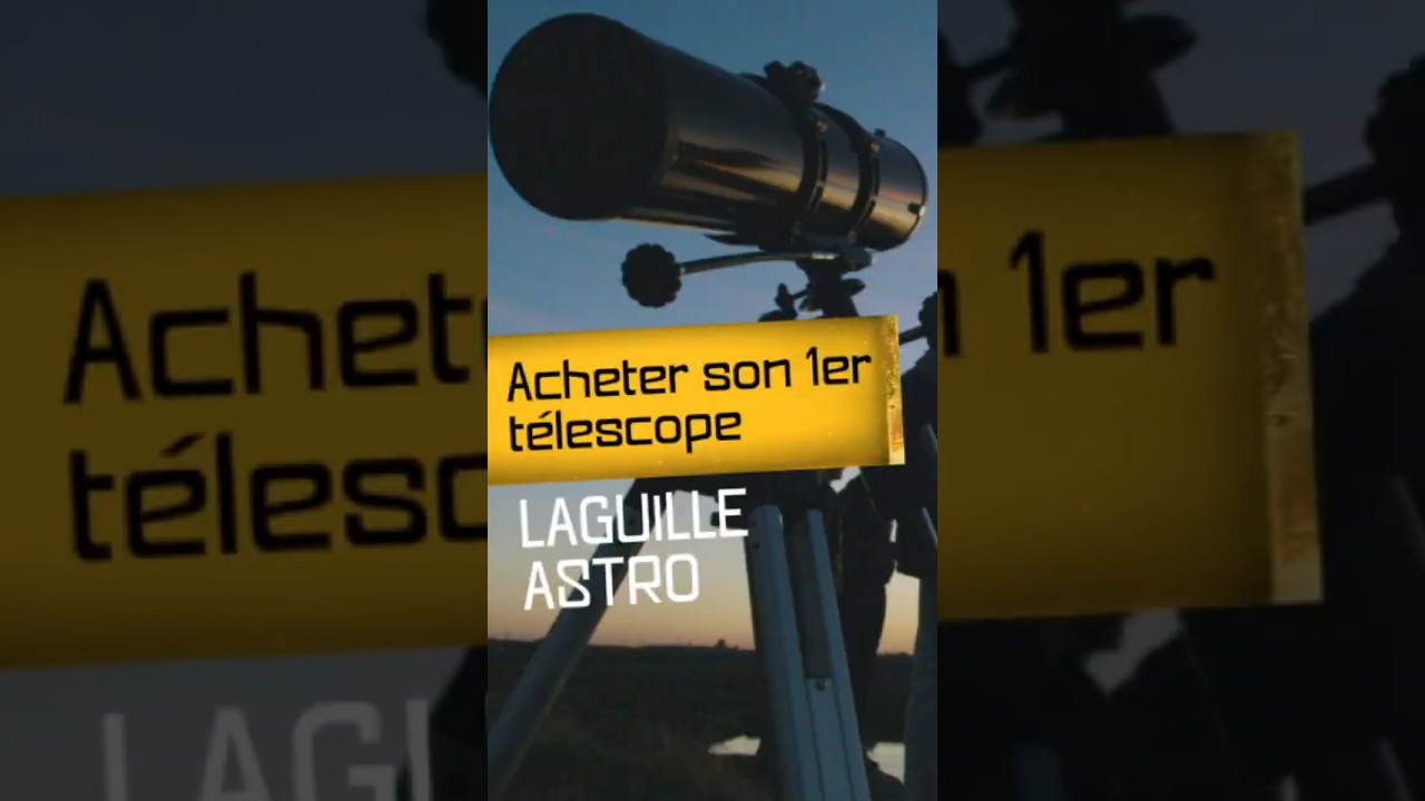 Comment choisir son premier télescope pour débuter en astronomie ? - Escale sous les étoiles