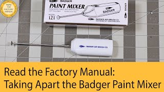 RTFM Badger Paint Mixer Take Apart