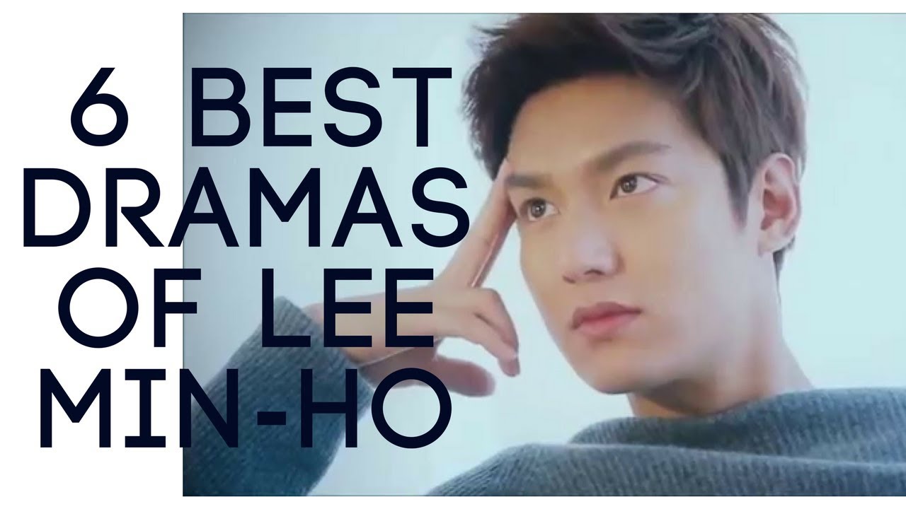 Download 6 best dramas of Lee min-ho