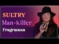 Sultry Man-Killer Fragrances - FRAGRANCE REVIEW