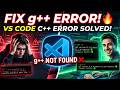 Fix the Error G++ Not Recognized as Internal External Command in VS Code (2026)
