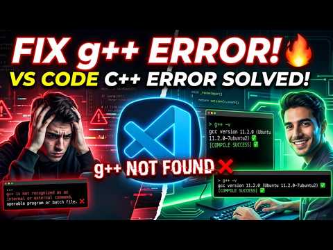Fix the Error G++ Not Recognized as Internal External Command in VS Code (2026)