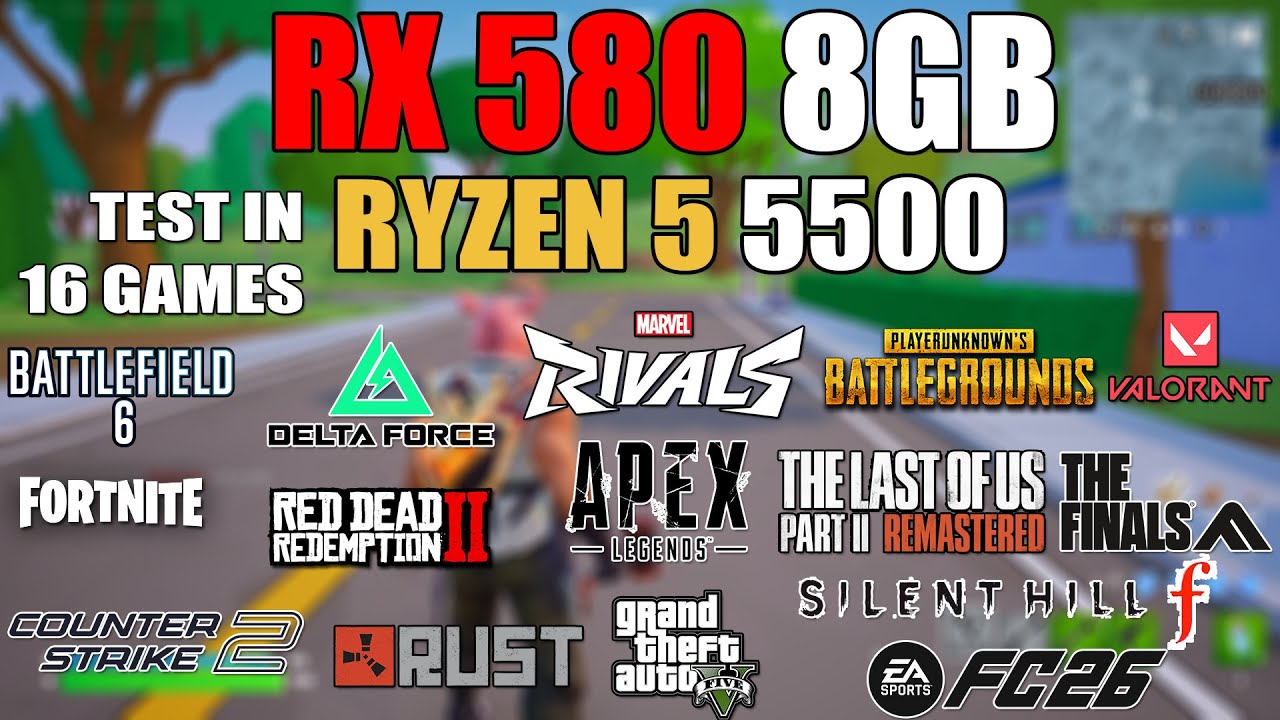 RX 580 8GB + Ryzen 5 5500 : Test in 16 Games in Late 2025 - YouTube