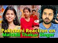 Pakistani react on indian maithili thakur singer reelss  reaction vlogger