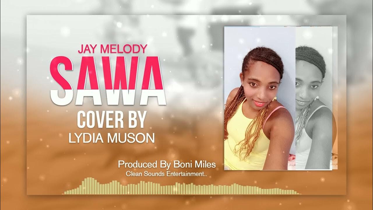 JAY MELODY SAWA COVER BY LYDIA MUSON YouTube