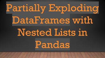Partially Exploding DataFrames with Nested Lists in Pandas