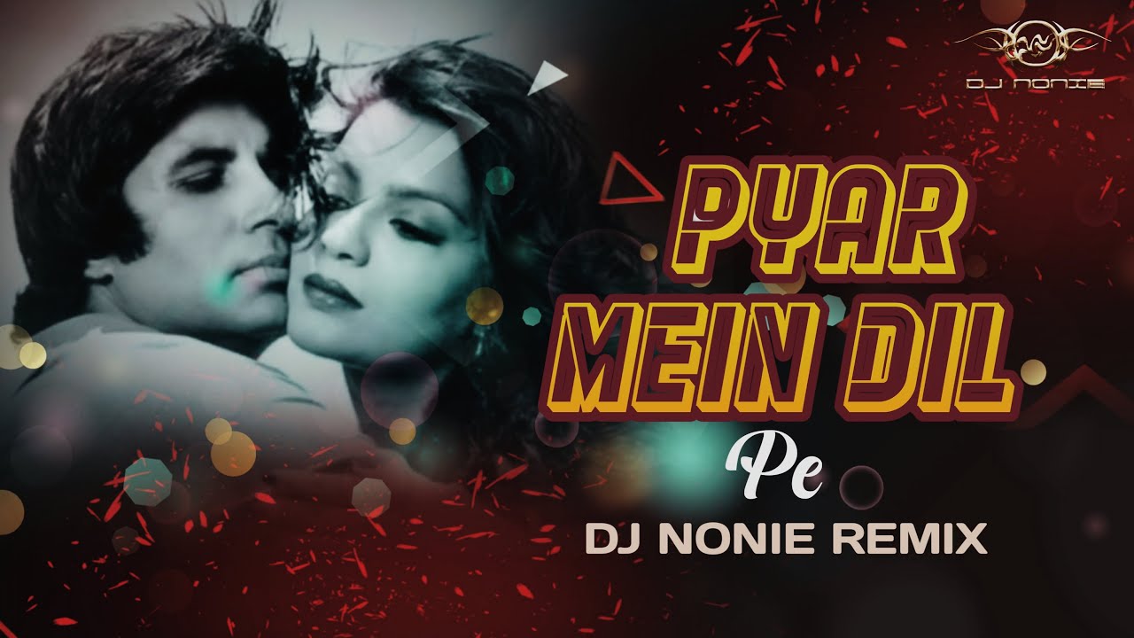 Pyar Mein Dil Pe Maar De Goli  Remix  Dj Nonie  Retro Songs
