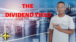 THE DIVIDEND YIELD AND HOW TO USE IT WHEN PERFORMING STOCK ANALYSIS