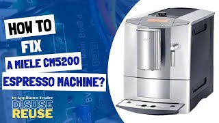 How To Fix Miele Espresso Machines? How To Fix Water Leak Of Miele Espresso Machine?