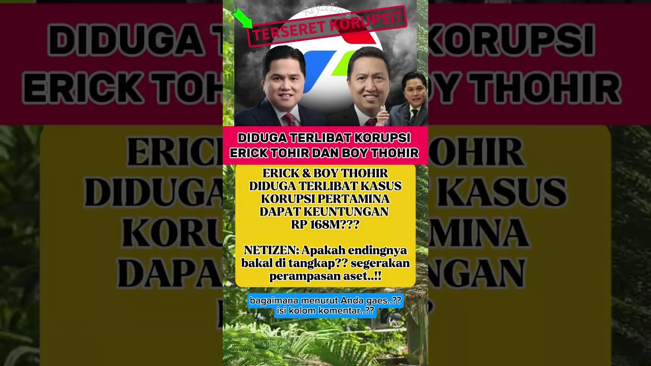 ERICK DAN BOY THOHIR DIDUGA TERSERET KORUPSI