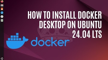 How to Install Docker Desktop on Ubuntu 24.04 LTS (2025)