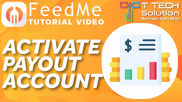 OLD - Activate Payout Account【FeedMe Tutorial Video】T Tech Solution Sabah