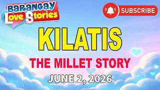 KILATIS - MILLET _ Papa Dudut _ Barangay Love Stories