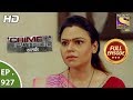 Crime Patrol Satark - Ep 927 - Full Episode - 10th June, 2018