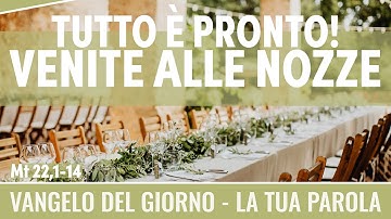 Vangelo del giorno - Mt 22,1-14 - Tutto è pronto! Venite alle nozze! - Koinonia Giovanni Battista