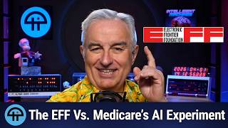The EFF Vs. Medicare’s AI Experiment