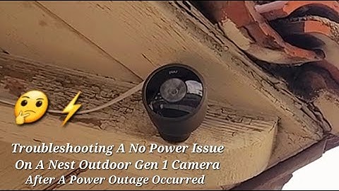 Nest Cam Outdoor Gen 1 No Power Troubleshooting