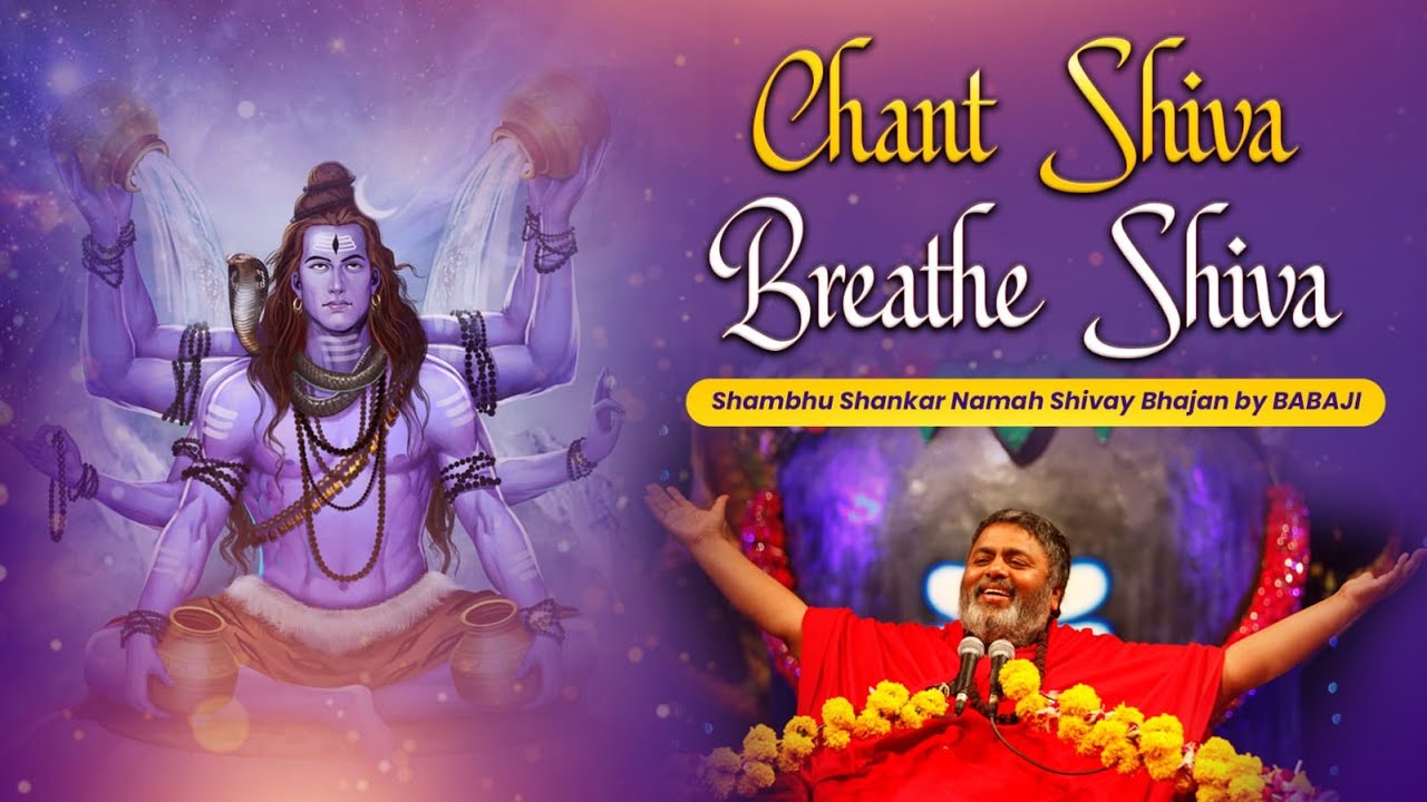 Chant Shiva Breathe Shiva  Shambhu Shankar Namah Shivay Bhajan By BABAJI