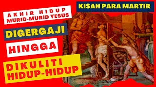 Akhir Hidup 12 Murid Yesus & Para Rasul, Digergaji hingga dikuliti hidup-hidup