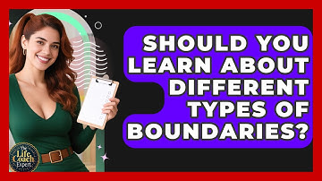 Should You Learn About Different Types Of Boundaries? - The Life Coach Expert