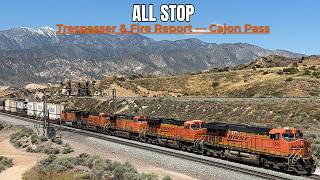All Stop — Trespasser & Fire Report on Cajon Pass