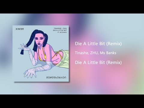 Die A Little Bit (Remix) - Tinashe & ZHU (Clean)