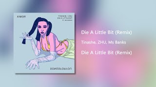 Die A Little Bit (Remix) - Tinashe & ZHU (Clean)