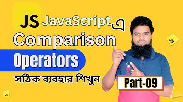 Comparison Operators in JavaScript | javascript bangla tutorial | Part-09