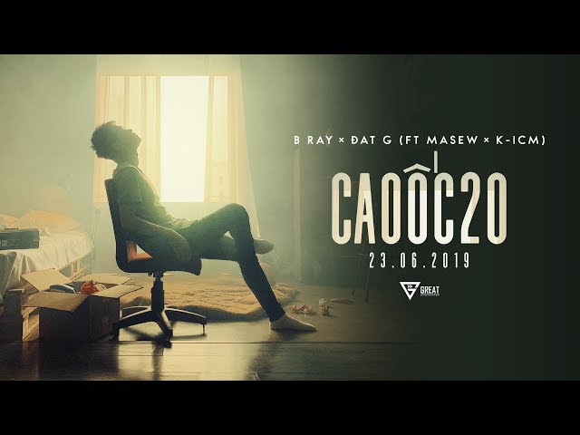 Cao Ốc 20 | B RAY x DatG (ft MASEW x K-ICM) | MV OFFICIAL class=