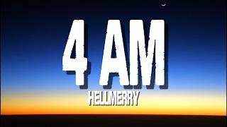 HELLMERRY - 4 AM (Lyrics/Tiktok)