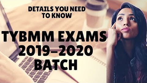 TYBMM Exams of 2019-2020 batch / Mumbai University Announcement /details you need to know.