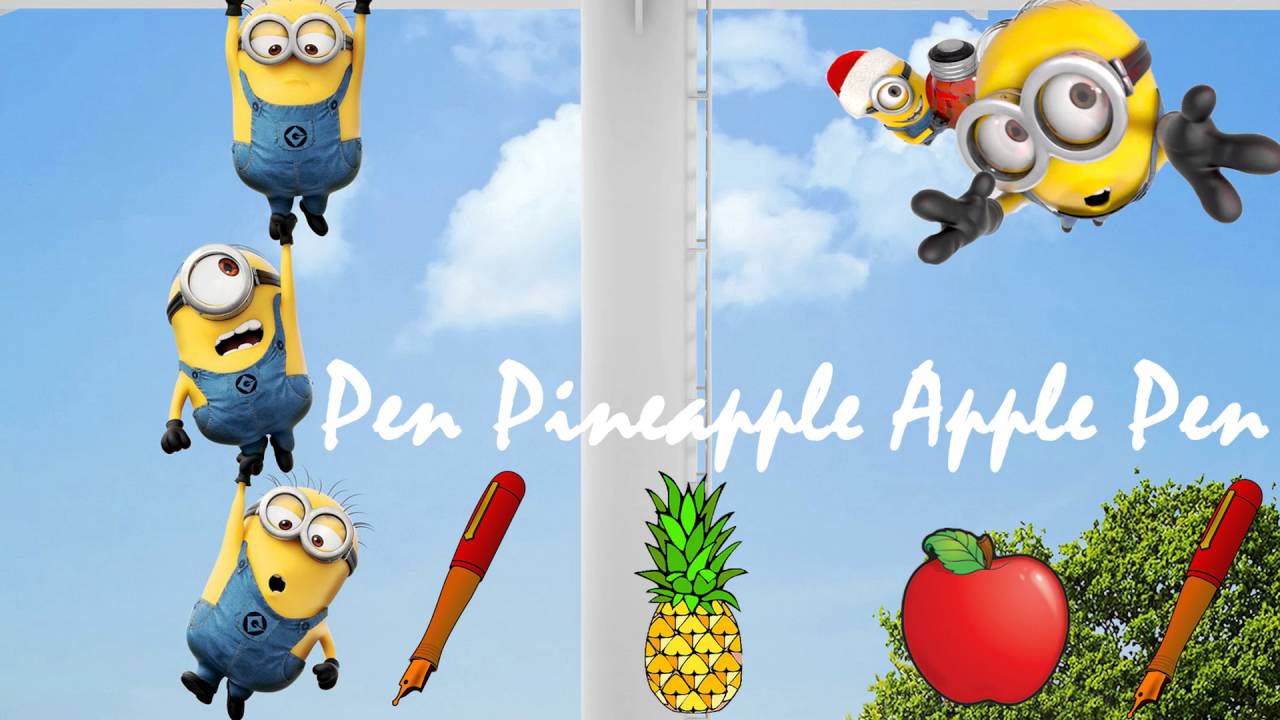 PPAP phiên bản Minion Remix cực chất Full HD (Pen Pineapple Apple Pen ...
