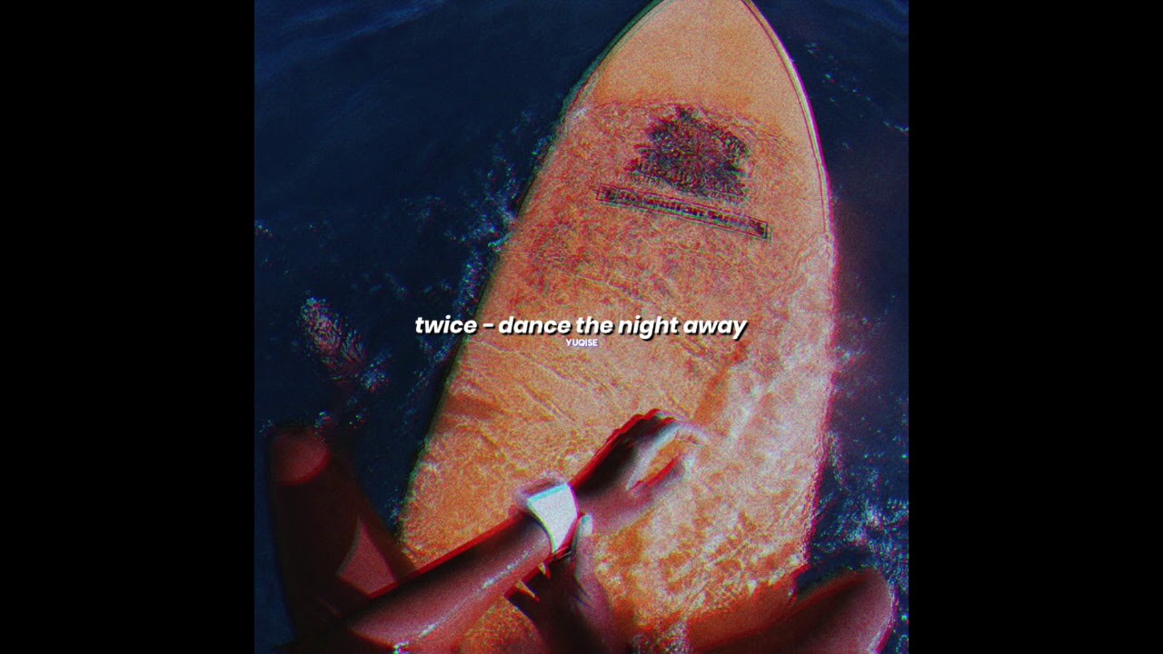 twice - dance the night away (slowed down)
