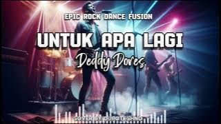 UNTUK APA LAGI-DEDDY DORES|BEST ROCK COVER🎧