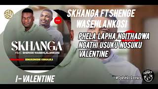 Skhanga Ft Shenge Wasehlalankosi  I Valentine
