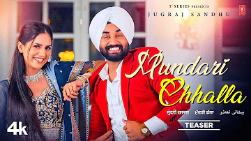 Mundari Chhalla (Video Teaser) | Jugraj Sandhu | Latest Punjabi Songs 2023 | T-Series