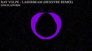 Ray Volpe - Laserbeam (Hexsyre Remix)