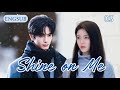 Shine On Me EP03 Songweilong Zhaojinmai Shineonme Guman