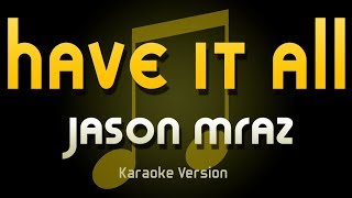 Jason Mraz - Have It All (Karaoke) ♪ chords