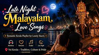 🌌 Late Night Malayalam Love Songs | Romantic Kerala Playlist for Lonely Hearts