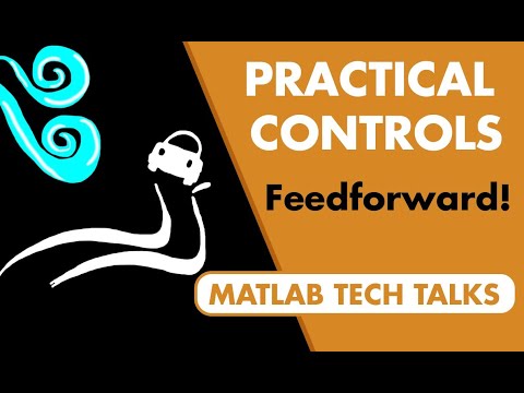 What Is Feedforward Control? | Control Systems in Practice, Part 3