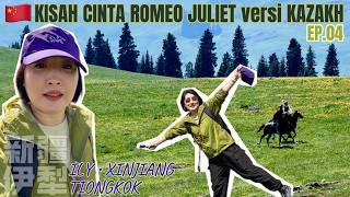 AKTAS MOUNTAIN GRASSLANDS, ILI XINJIANG🇨🇳 | KAZAKH VERSION OF ROMEO AND JULIET