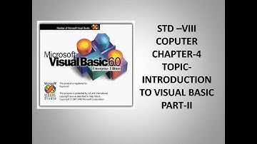 STD VIII COMPUTER  CHAPTER 4 - INTRODUCTION TO VISUAL BASIC-PART-2