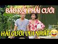 AI COI HÀI NÀY Cũng CƯỜI VỠ BỤNG Hài Hoài Linh BẦU RỒI PHẢI CƯỚI | HÀI CƯỜI NHẤT