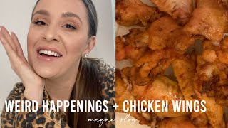 MEGAN VLOG! Weird Happenings &amp; Chicken Wings! (nailing the perfect recipe, manifesting moments)