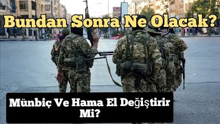 Muhalifler Münbiç Ve Hama'yı Ele Geçirebilecekler Mi? | Suriye'deki Gelişmeler