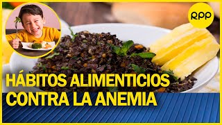 Nutrición y salud: Hábitos que ayudan a combatir la anemia en niños