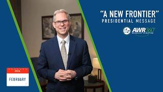 “A New Frontier” – February 2026 President’s Video