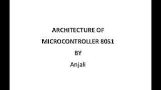 Lecture 18, Microcontroller 8051 Architecture